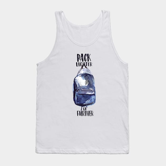 Pack Lighter go Further Tank Top by Sacrilence